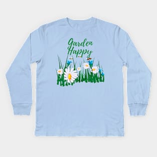 Garden Happy, Gardening, Happiness, Horticulturist, Botanist, Beekeeper Kids Long Sleeve T-Shirt